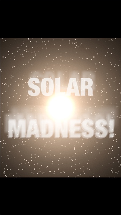 Solar Madness!