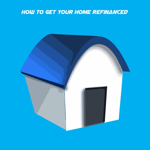 How to get your home refinanced+
