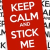 Keep Calm and stick me