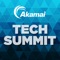 Akamai Tech Summit is the official interactive mobile app for the Tech Summit 2015