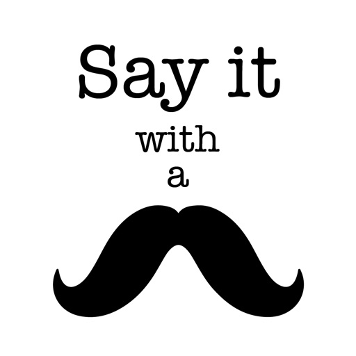 Say it with a Moustache