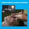 Stress Survival Super Strategies