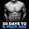 30 Days To Six-Pack Abs