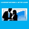 Leadership Becoming A Better Leader