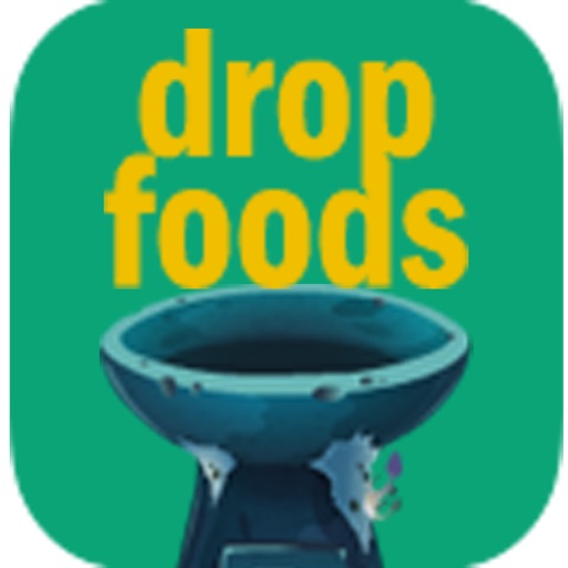 Drop Foods