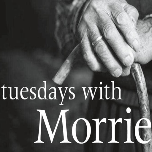 Quick Wisdom from Tuesdays with Morrie-Old Man