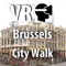 VR Brussels City Walk - Virtual Reality 360