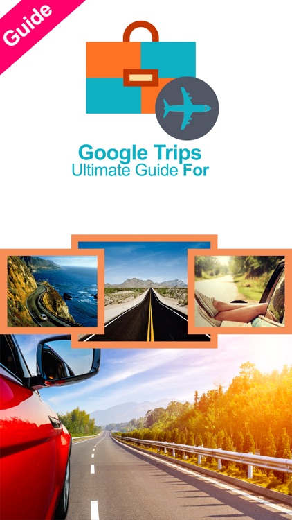 Ultimate Guide For Google Trips