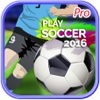 Play Soccer 2016 Pro