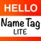 The Hello Name Tag Lite is now available for your iPhone, iPad, or iPod touch, and is perfect for helping you to make friends and get to know people at school, meetings, conventions, parties, single bars, or at any other social event or venue