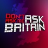 Don't Ask Me Ask Britain