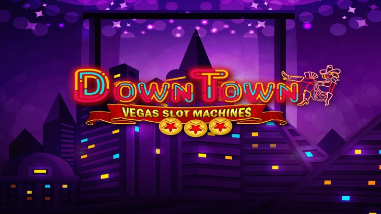 Casino Games - Downtown Vegas Slot Machines