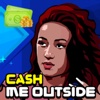Cash Me Outside - Crossy Version - How Bout Dah?