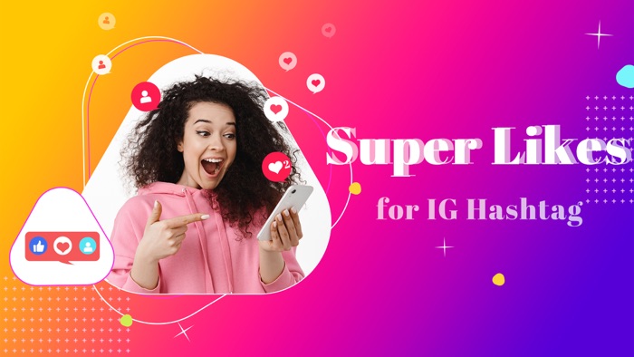 Super Likes for IG Hashtag