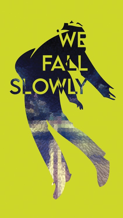 We Fall Slowly