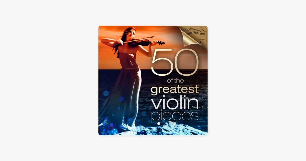 ‎50 of the Greatest Violin Pieces by Classify on Apple Music