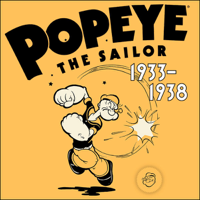 Popeye the Sailor - Popeye the Sailor, Vol. 1: 1933-1938 artwork