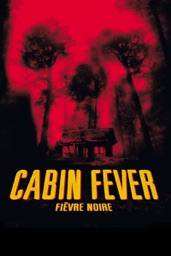 Cabin fever (fièvre noire)