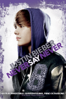 Justin Bieber: Never Say Never - Jon M. Chu