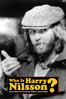 Who Is Harry Nilsson (And Why Is Everybody Talkin' About Him?) - John Scheinfeld