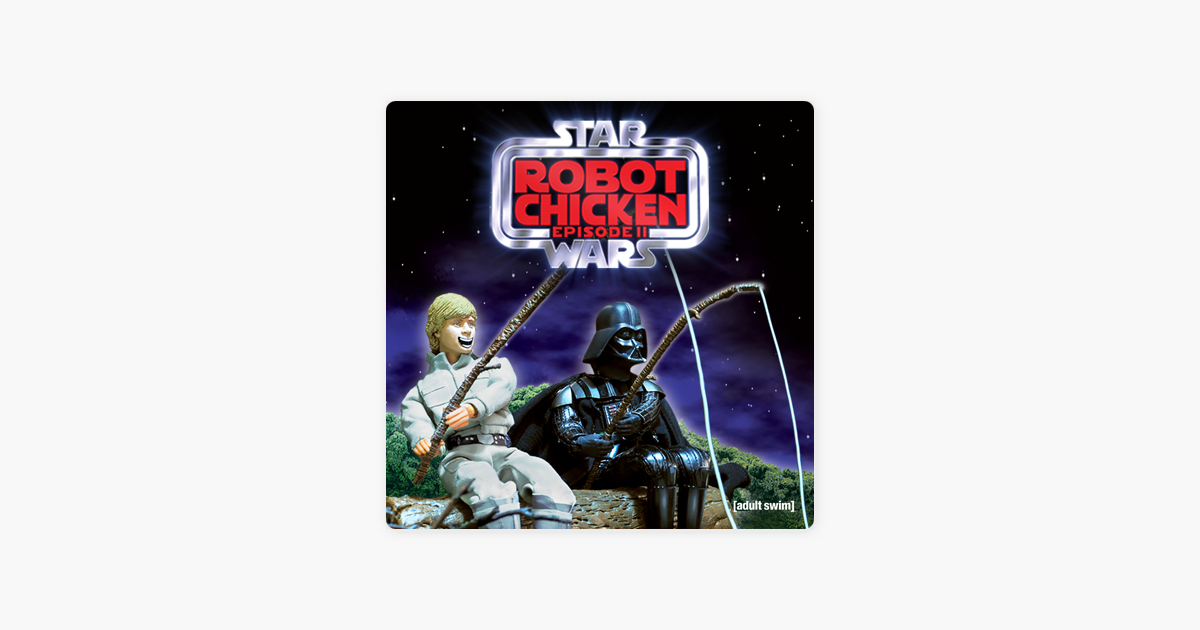 ‎Robot Chicken, Star Wars: Episode II on iTunes