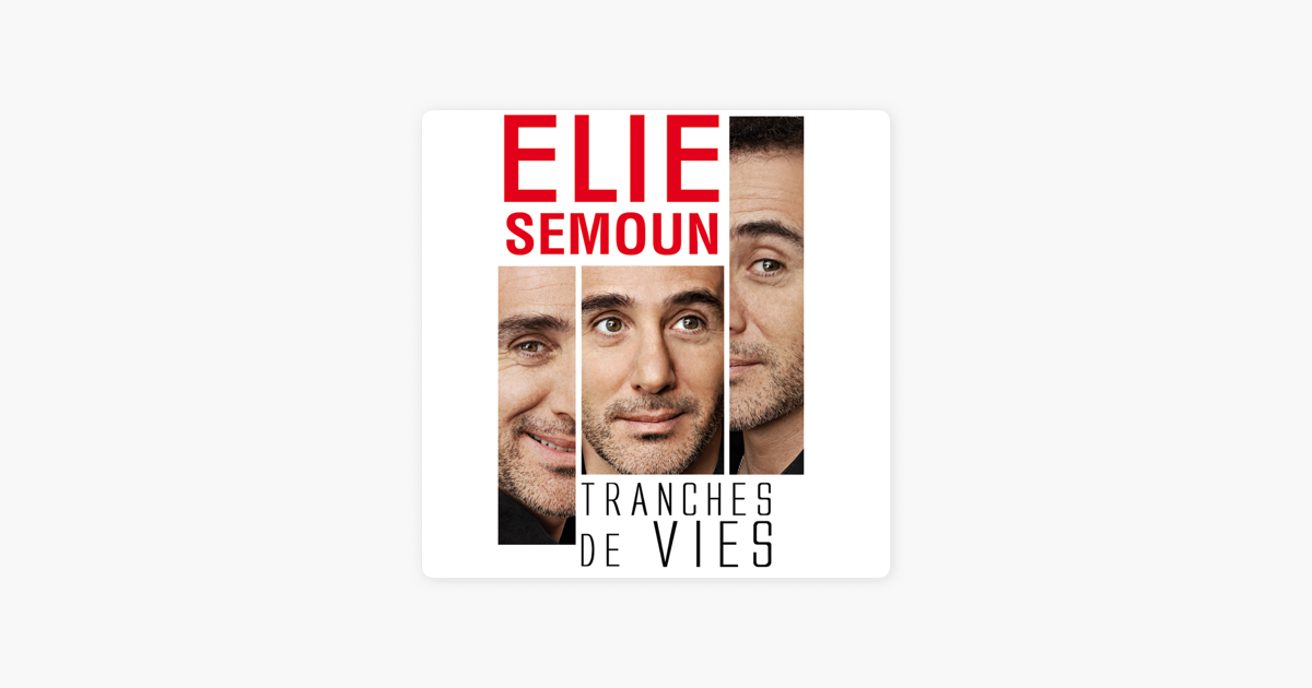 TÉLÉCHARGER ELIE SEMOUN TRANCHES DE VIE GRATUIT TRANCHES TÉLÉCHARGER GRATUIT DE VIE SEMOUN ELIE