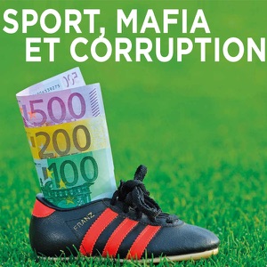 Sport, mafia et corruption - Episode 1