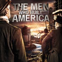 The Men Who Built America - The Men Who Built America artwork