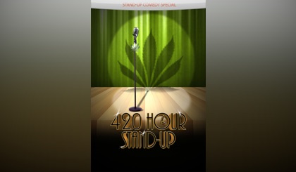 420 Hour Stand-Up