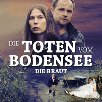 Die Toten vom Bodensee - Die Toten vom Bodensee: Die Braut artwork