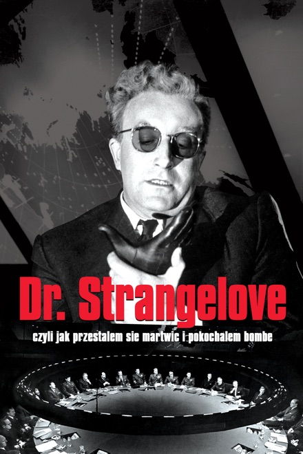 Doktor Strangelove, czyli jak przestałem się martwić i pokochałem bombę