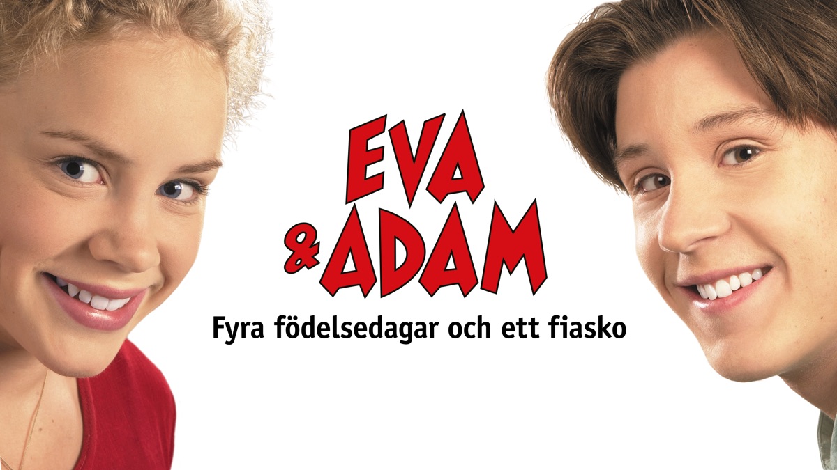Eva Och Adam Fyra Födelsedagar Och Ett Fiasko Svt
