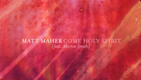 Matt Maher - Come Holy Spirit (Live) [feat. Martin Smith] artwork
