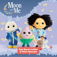 Moon and Me - Moon and Me: Pepi Nana and Other Episodes artwork