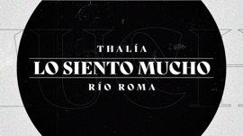 Lo Siento Mucho Río Roma & Thalia Música Mexicana Music Video 2020 New Songs Albums Artists Singles Videos Musicians Remixes Image