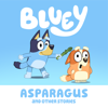 Bluey, Asparagus and Other Stories - Bluey