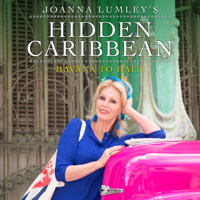 Joanna Lumley's Hidden Caribbean: Havana to Haiti - Joanna Lumley's Hidden Caribbean: Havana to Haiti artwork