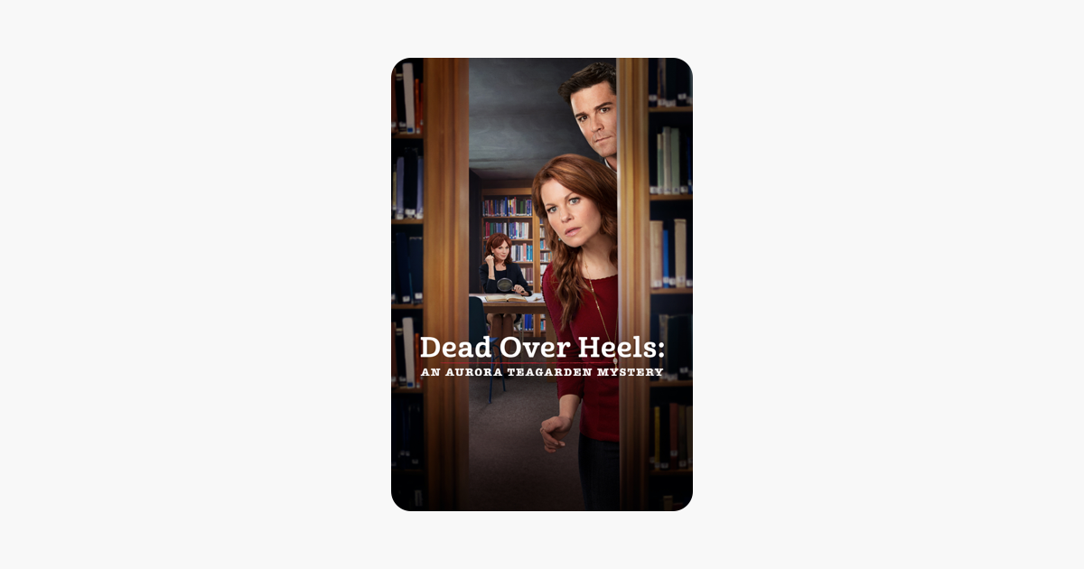 Dead Over Heels An Aurora Teagarden Mystery