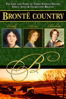 Brontë Country: The Life and Times of Three Famous Sisters, Emily, Anne&Charlotte Brontë - Liam Dale