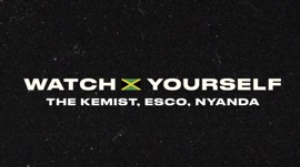 Watch Yourself (feat. Esco, Nyanda & The Kemist) Locals Only Sound Pop Music Video 2021 New Songs Albums Artists Singles Videos Musicians Remixes Image