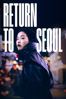 Return to Seoul - Davy Chou