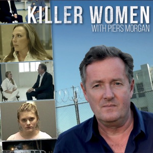 Killer Women with Piers Morgan, Series 1 - Episode 1