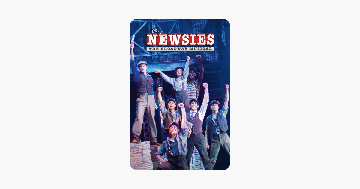 Newsies The Broadway Musical On Itunes