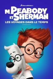 M. Peabody Et Sherman : Les Voyages dans le temps