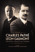 Charles Pathé et Léon Gaumont : premiers géants du cinéma