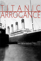 David M. Dore - Titanic Arrogance artwork