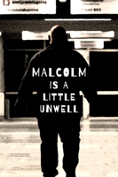 Malcolm Brabant & Trine Villemann - Malcolm is a Little Unwell artwork