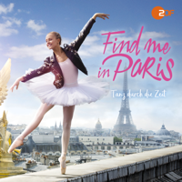 Find me in Paris - Tanz durch die Zeit - Eine Welt voller Fragezeichen artwork