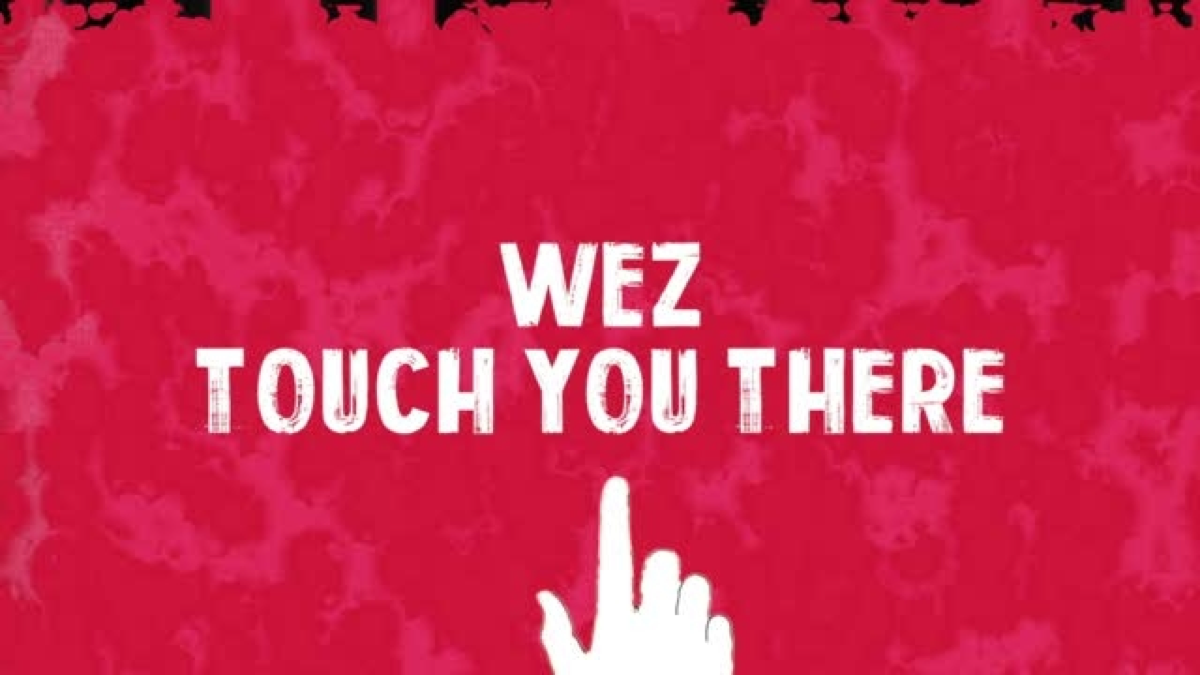 I want to touch you. Touch you. Wez you. Песня Touch you. Wez.