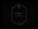 Sunrise (Lyric Video) - Coldplay
